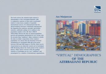 Вышла в свет книга Ара Марджаняна "АЗЕРБАЙДЖАНСКАЯ РЕСПУБЛИКА: ОСОБЕННОСТИ «ВИРТУАЛЬНОЙ» ДЕМОГРАФИИ" на русском и  английском языках